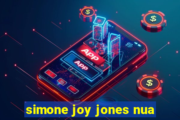 simone joy jones nua